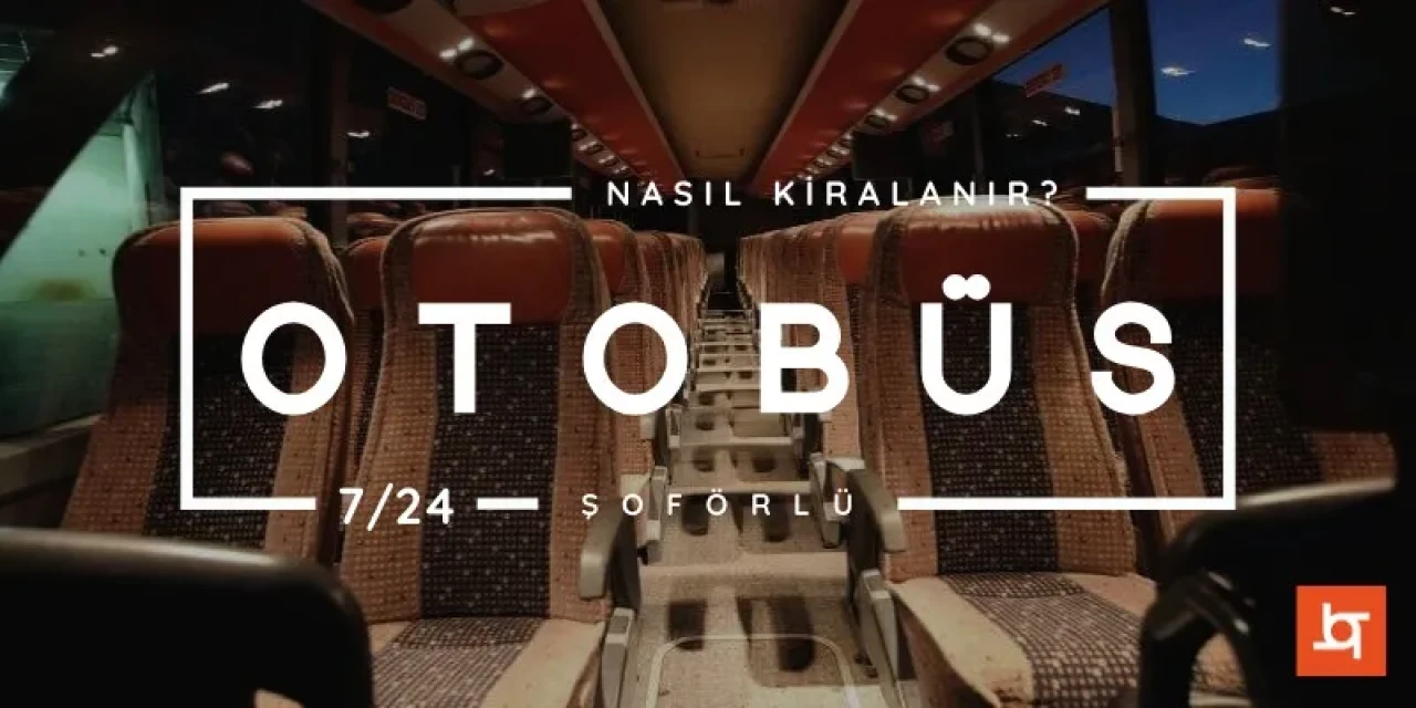 Şoförlü Otobüs Kiralamanın Ekonomik Yolu – Buskirala