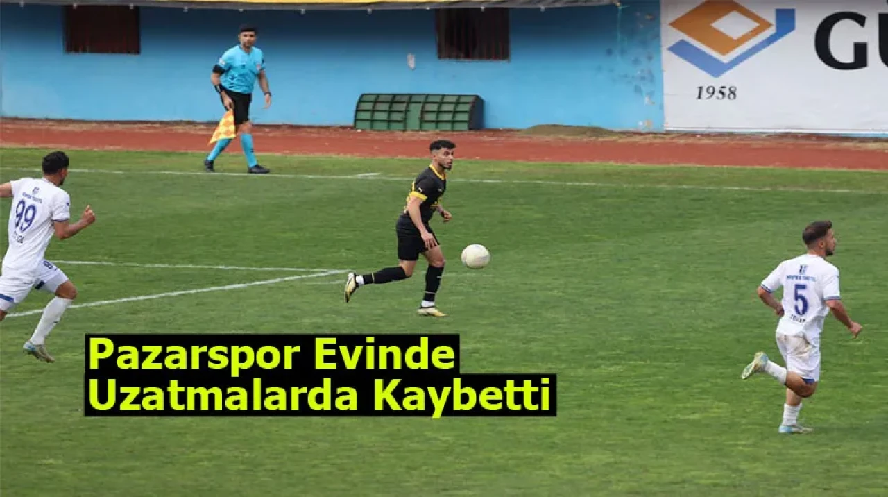 Pazarspor evinde uzatmalarda kaybetti