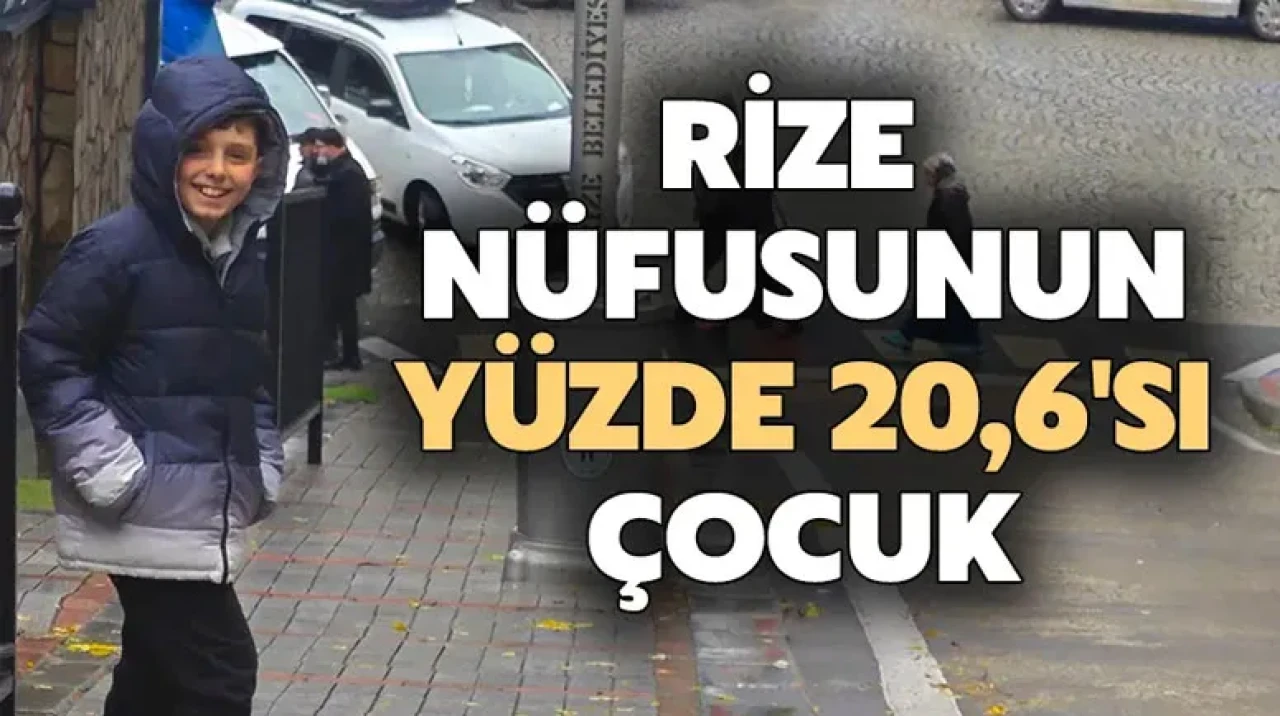 TÜİK Açıkladı! Rize'de Kaç Çocuk Yaşıyor? Türkiye'de En Çok Çocuk Yaşayan İl...