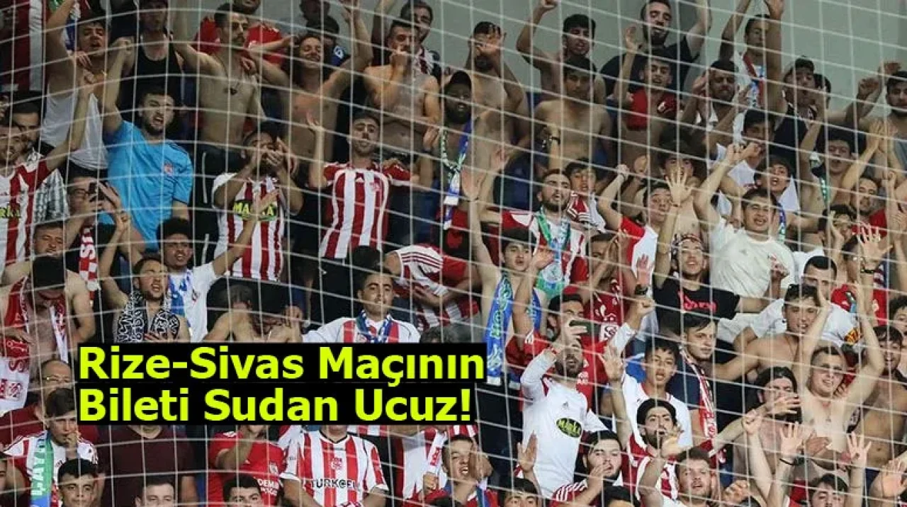 Rize-Sivas maçının bileti sudan ucuz!