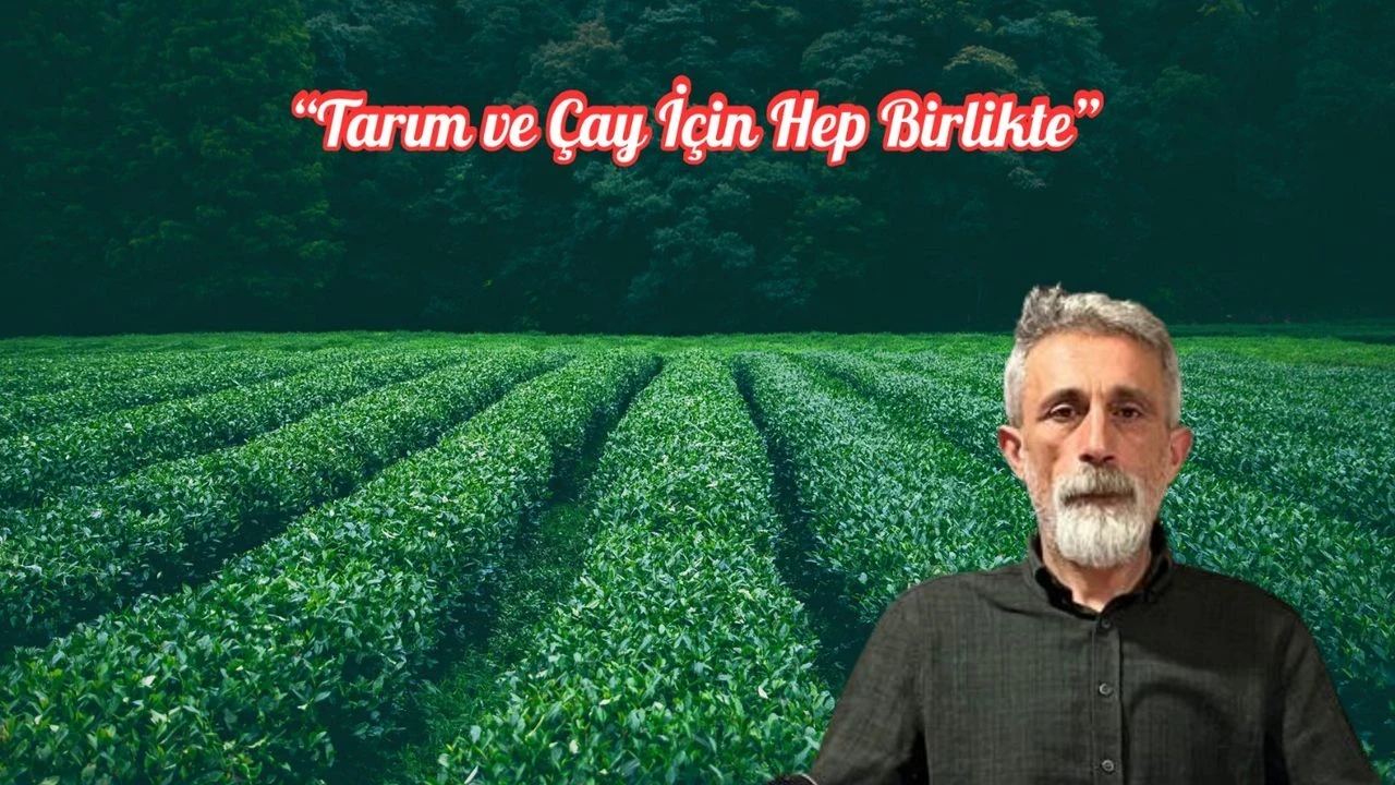 Tarım ve Çay İçin Hep Birlikte