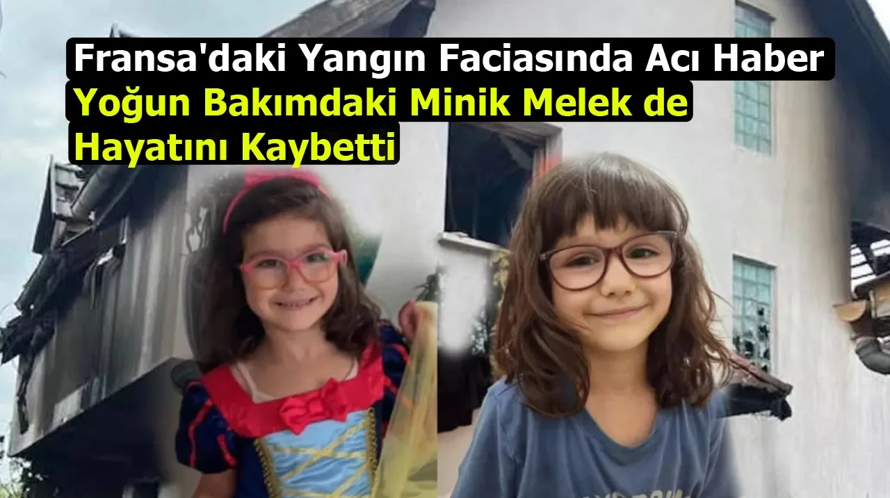 Fransa'daki Yangın Faciasında Acı Haber: Yoğun Bakımdaki Minik Melek de Hayatını Kaybetti
