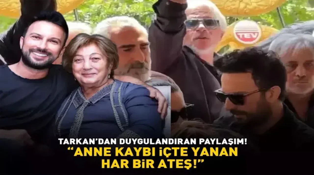 Tarkan'dan duygulandıran paylaşım: ‘ANNE KAYBI İÇTE YANAN HAR BİR ATEŞ!’