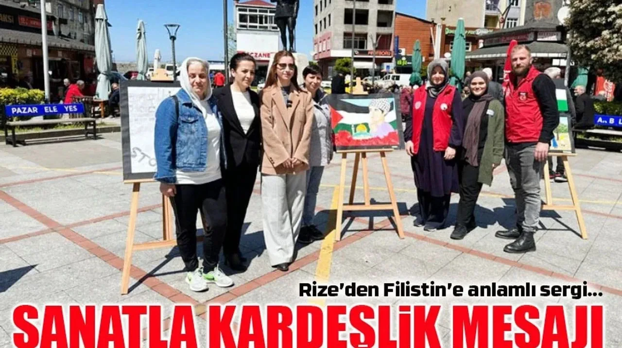 Rize'de Sanat Sergisiyle Filistin'e Kardeşlik Mesajı Verildi