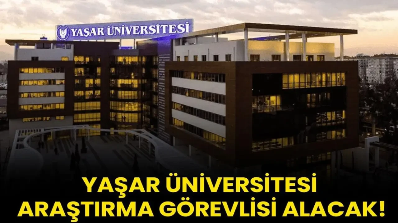 Yaşar Üniversitesi Yeni Araştırma Görevlisi İlanı Yayınladı!