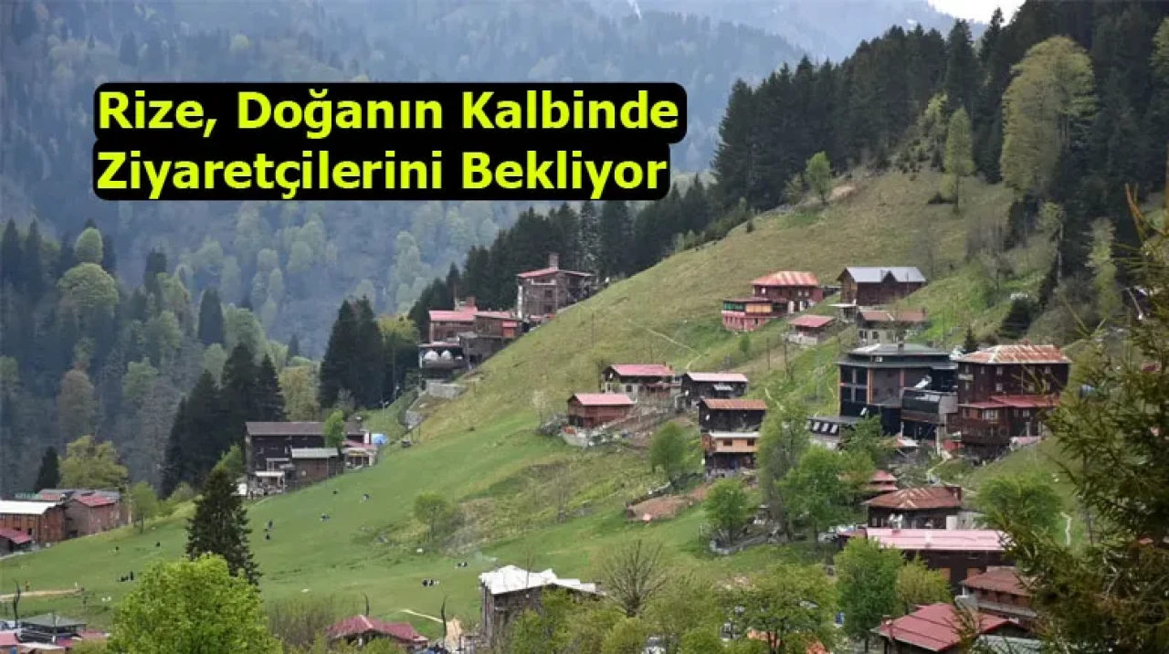 Rize, Doğanın Kalbinde Ziyaretçilerini Bekliyor