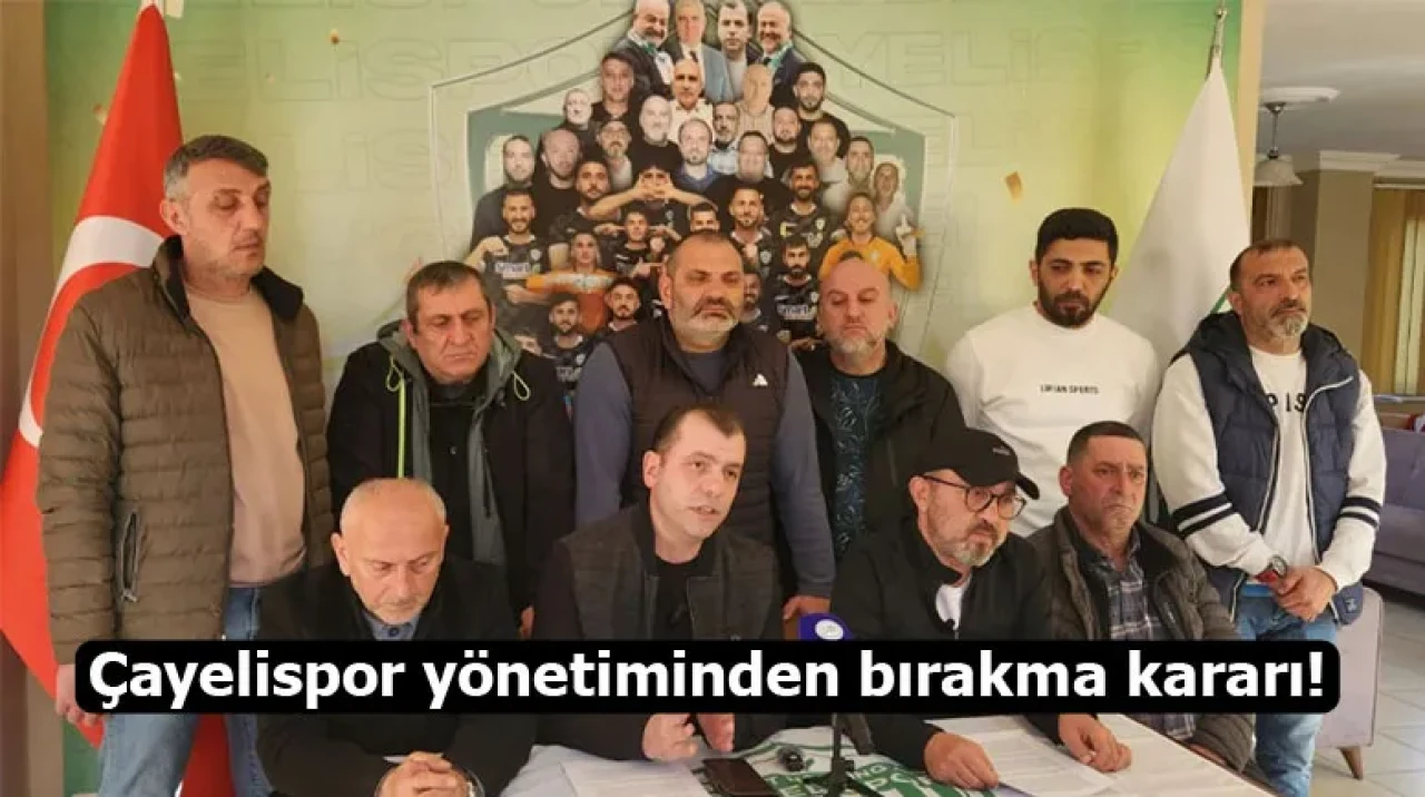 Çayelispor yönetiminden bırakma kararı!