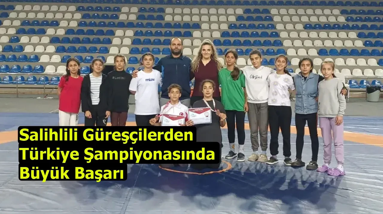 Salihlili Güreşçilerden Türkiye Şampiyonasında Büyük Başarı
