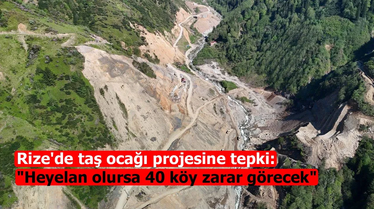Rize'de taş ocağı projesine tepki: "Heyelan olursa 40 köy zarar görecek"