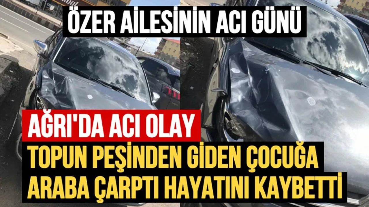Ağrı'da 10 Yaşındaki Çocuk Trafik Kazasında Hayatını Kaybetti