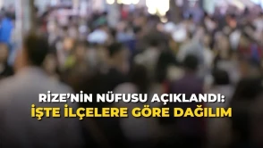 Rize’nin Nüfusu Açıklandı: İşte İlçelere Göre Dağılım