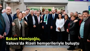 Bakan Memişoğlu, Yalova'da Rizeli hemşerileriyle buluştu