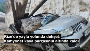Rize'de yayla yolunda dehşet: Kamyonet kaya parçasının altında kaldı