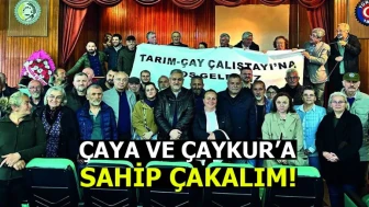 Çaya ve ÇAYKUR’a sahip çıkılmalı