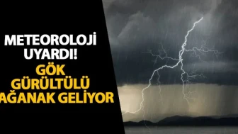Meteoroloji uyardı! Gök gürültülü sağanak geliyor