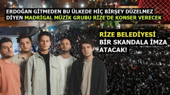 Erdoğan Gitmeden Bu Ülkede Hiçbir şey Düzelmez Diyen Müzik Grubu Madrigal Rize'de konser verecek!