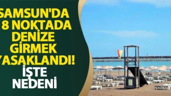 Samsun'da 10 resmi yüzme alanı belirlendi, 18 bölgede denize girmek yasaklandı!