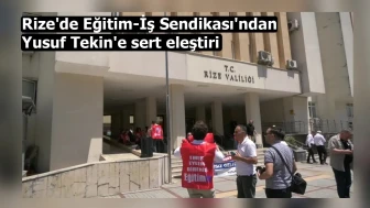 Rize'de Eğitim-İş Sendikası'ndan Yusuf Tekin'e sert eleştiri