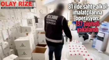81 ilde sahte alkol imalatçılarına operasyon: 137 şüpheli yakalandı