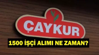 ÇAYKUR İŞÇİ ALIMI 2025 | 1500 Çaykur işçi alımı başvurusu başladı mı? Şartları neler?