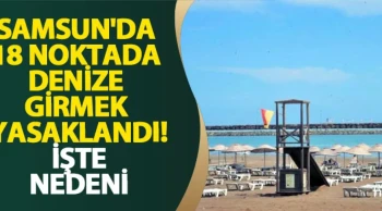 Samsun'da 10 resmi yüzme alanı belirlendi, 18 bölgede denize girmek yasaklandı!