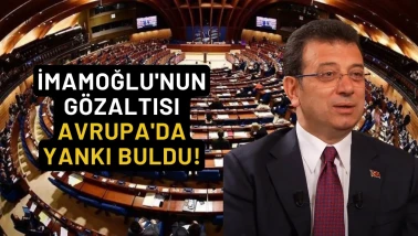 İmamoğlu'nun Gözaltısı Avrupa'da Yankı Buldu! Avrupa Konseyi acil oturum talep edecek
