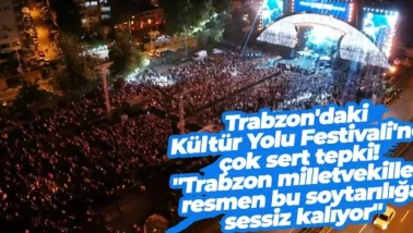 Trabzon'daki festivalden acılı aileye saygısızlık: Yılmaz'dan sert eleştiri