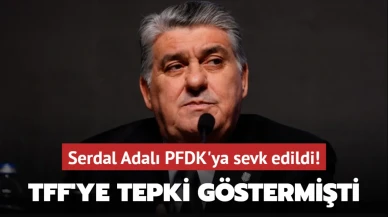 Serdal Adalı PFDK'ya sevk edildi!