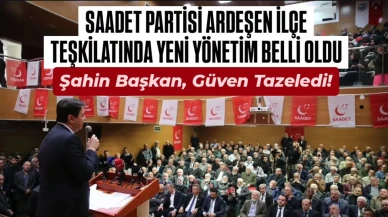 Saadet Partisi Ardeşen'de yeni Yönetim Belli Oldu!
