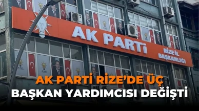 AK Parti Rize’de Üç Başkan Yardımcısı Değişti