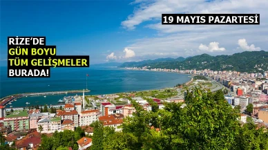 Rize Haber | 19 Mayıs 2025 #Canlı haber bülteni