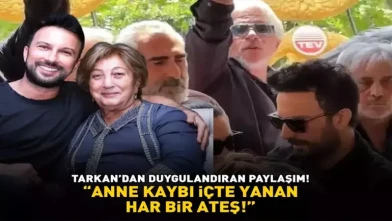 Tarkan'dan duygulandıran paylaşım: ‘ANNE KAYBI İÇTE YANAN HAR BİR ATEŞ!’