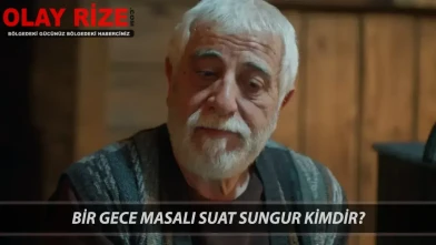 Bir Gece Masalı Suat Sungur kimdir, kaç yaşında, nereli ve kiminle evli?