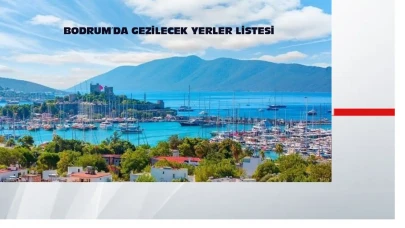 BODRUM OLAĞAN ÜSTÜ BİR TATİL VADEDİYOR! İŞTE TÜM GÜZELLİKLERİ İLE BODRUM....