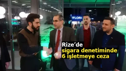 Rize’de sigara denetiminde 6 işletmeye ceza