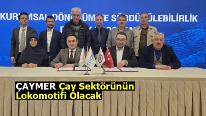 ÇAYMER Çay Sektörünün Lokomotifi Olacak