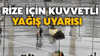 Rize'ye Meteoroloji'den Kuvvetli Yağış Uyarısı