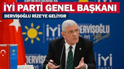 İYİ Parti Genel Başkanı Dervişoğlu Rize'ye geliyor