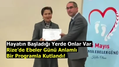 Hayatın Başladığı Yerde Onlar Var: Rize’de Ebeler Günü Anlamlı Bir Programla Kutlandı!