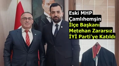 Eski MHP Çamlıhemşin İlçe Başkanı Metehan Zararsız İYİ Parti’ye Katıldı