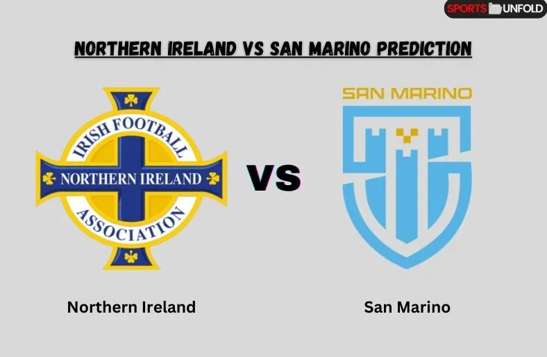 Northern Ireland vs San Marino Prediction, Kick Off Time, Ground, Head To Head, Lineups, Stats, and Live Streaming Details – Sportsunfold