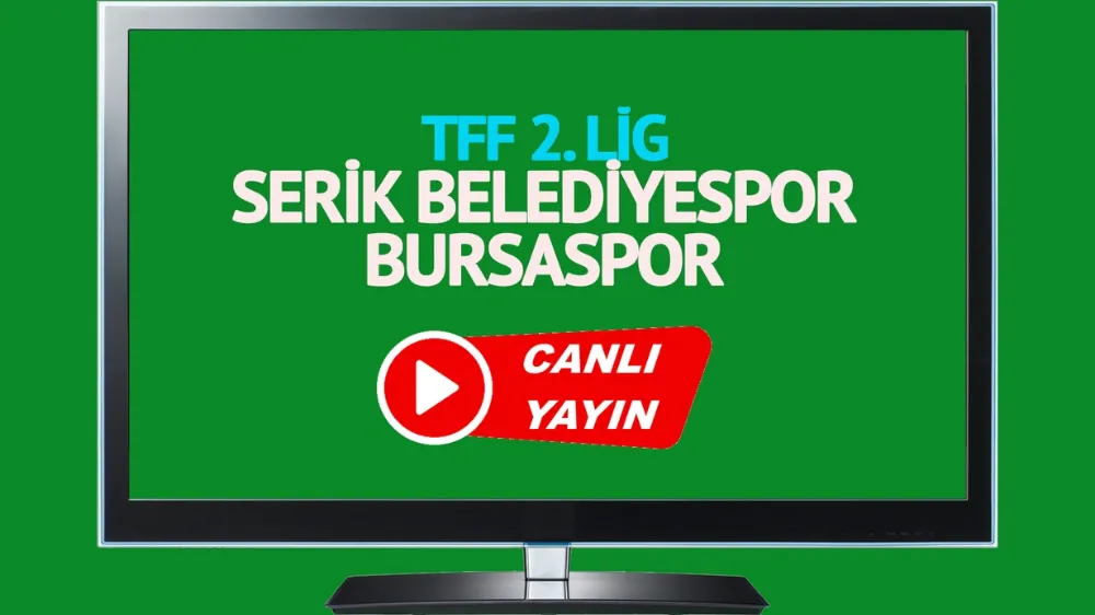 Serik Belediyespor Bursaspor maçı canlı yayınlanacak mı? Serik Belediyespor Bursaspor Canlı izle!