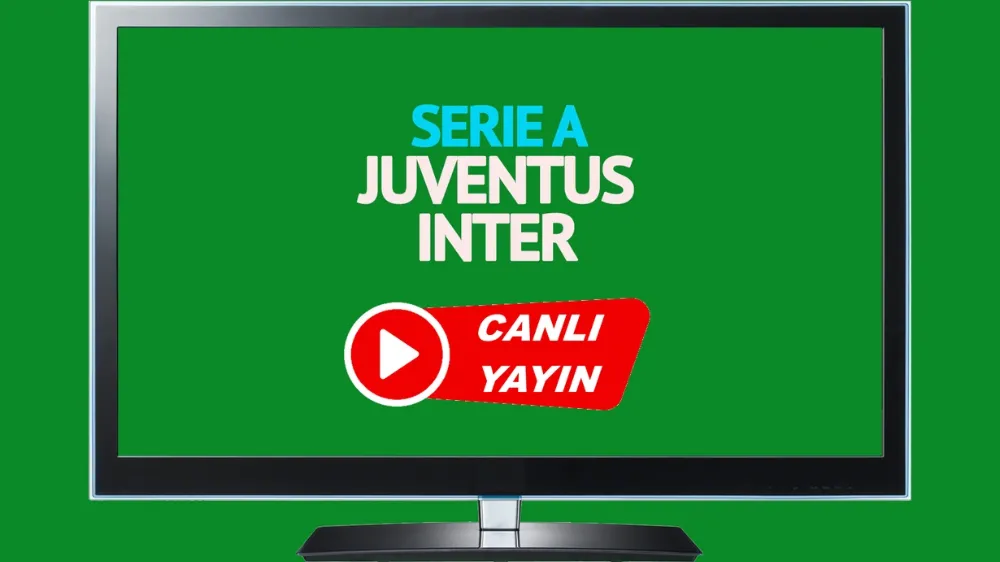 CANLI MAÇ İZLE! Juventus Inter İtalya Serie A maçı canlı izle
