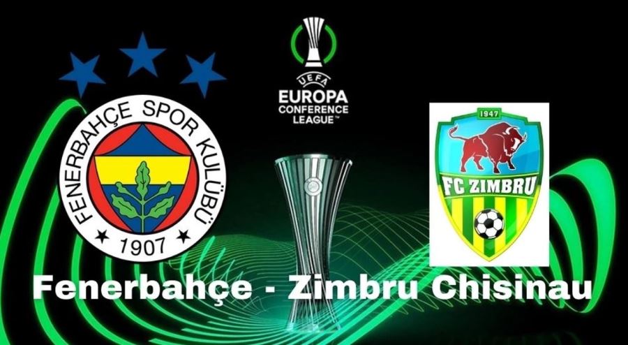 FB Zimbru MAÇI CANLI İZLE! Fenerbahçe Zimbru maçı canlı yayın