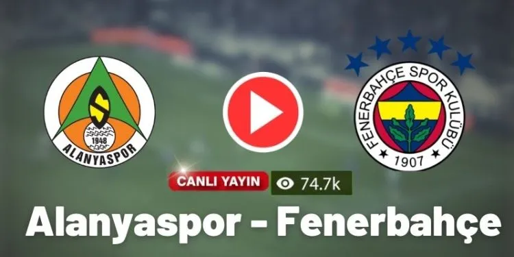 Canlı Taraftarium24 Alanya Fenerbahçe Maçı Justintv Kralbozguncu FB Alanya maçı CANLI İZLE!