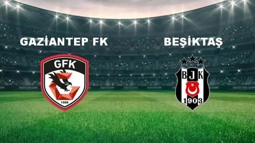 Gaziantep FK - Beşiktaş Maçı: Şifresiz Canlı İzleme Bilgileri ve Maç Detayları