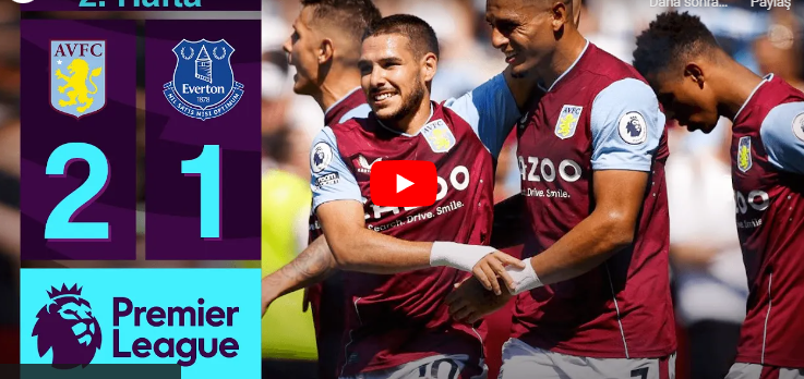 Aston Villa 2-1 Everton MAÇ ÖZETİ İZLE | Premier League – 2022/23