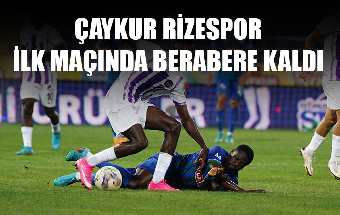 Çaykur Rizespor - Keçiörengücü Maç özeti ve golleri izle!