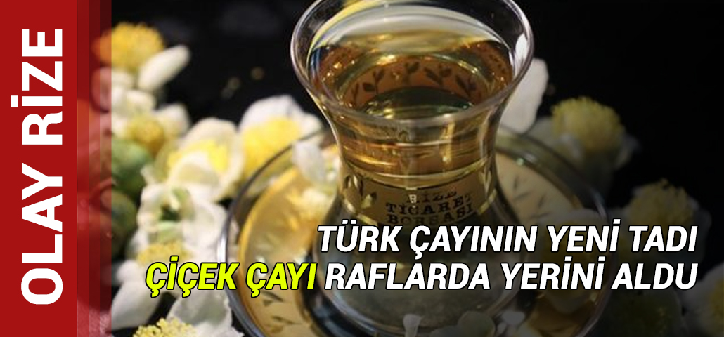 Türk çayının yeni tadı 