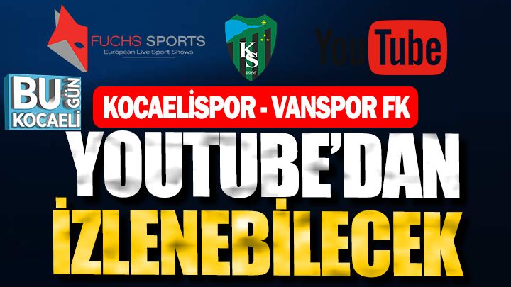 Kocaelispor-Vanspor FK Maçı Canlı izle! World Türk TV, Fuchs Sports Youtube